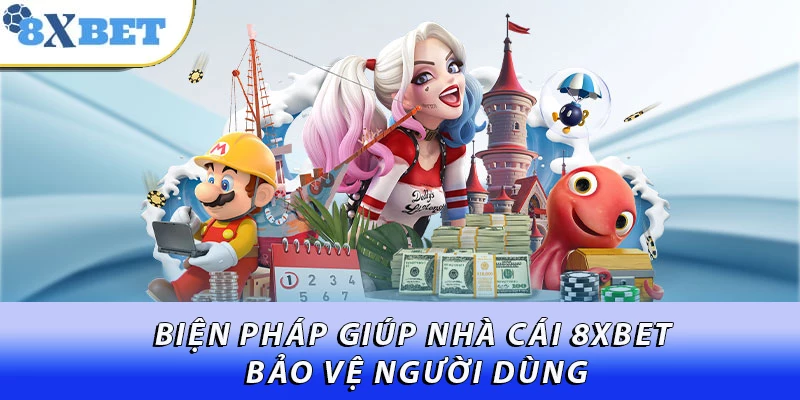 Biện pháp giúp nhà cái 8XBET bảo vệ người dùng